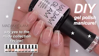 DIY gel polish manicure using MADAM GLAM say yes to the nude collection!