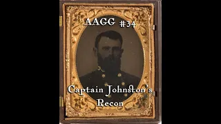 Ask A Gettysburg Guide #33- Captain Johnston's Recon