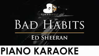 Ed Sheeran - Bad Habits - Piano Karaoke Instrumental Cover with Lyrics