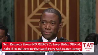 "DO YOU BELIEVE IN THE TOOTH FAIRY?!": Sen Kennedy Shows No Mercy Grilling Top Biden Official