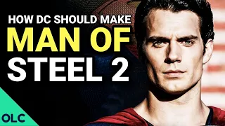 How DC Should Have Made MAN OF STEEL 2
