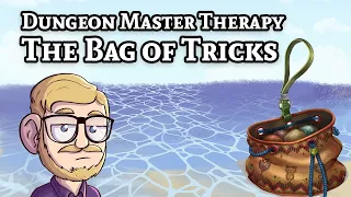 Dungeon Master Therapy: The Bag of Tricks