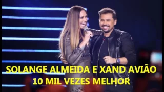 Solange Almeida e Xand Avião - 10 mil vezes melhor (DVD Sentimento de Mulher)