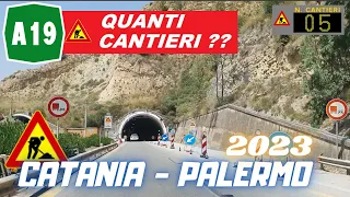 Autostrada A19 Palermo-Catania | da CATANIA fino a PALERMO : QUANTI CANTIERI ? | FULL ROUTE 2023