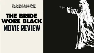 The Bride Wore Black | 1975 | Movie Review | Radiance # 11 | Blu-Ray | La mariée était en noir