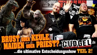 BRUST ODER KEULE  - die ultimative Cudgel-Entscheidungsshow TEIL 2