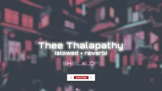 Thee Thalapathy | Varisu - slowed + reverb #vijay