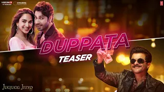 DUPPATA (Teaser) JugJugg Jeeyo | Varun, Kiara, Anil, Neetu | Diesby, Chapter6, Shreya S