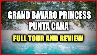 Grand Bavaro Princess Punta Cana ALL INCLUSIVE Resort - Full Tour and Review