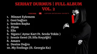 THE BEST OF SERHAT DURMUS | FULL ALBUM VOL. 2 | NON STOP