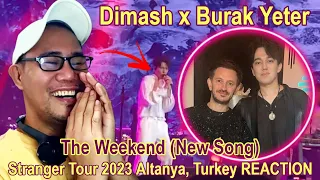 Dimash x Burak Yeter - The Weekend - Stranger Tour 2023 Altanya Turkey REACTION