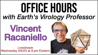 Office Hours with Earth's Virology Professor Livestream 9/6/23 8 pm eastern