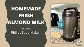 How to make fresh almond milk with Philips Soup Maker