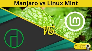 Manjaro vs Linux Mint | DistroWars