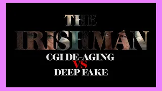 The Irishman: CGI De-Aging VS Deep Fake - Which Is Better?