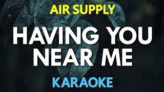 Having You Near Me (Karaoke) - Air Supply