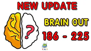 Brain Out answers new update level 186 - 225 walkthrough and solutions