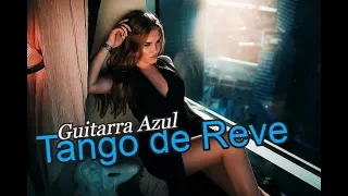 Tango de Reve - Guitarra Azul