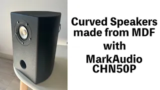 MarkAudioのCHN50P用にMDFでラウンド形状のスピーカーを作ってみた[Curved Speakers made from MDF with MarkAudio CHN50P]