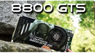 Nvidia 8800 GTS Benchmarks and Retrospective