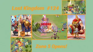 Lost Kingdom #124 - Rise of Kingdoms - Our Zone 5 Opens!