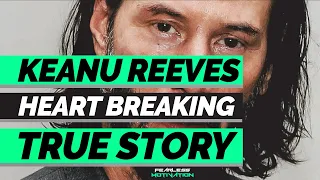 Keanu Reeves Heartbreaking Life Story