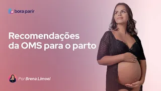 Recomendações da OMS para o parto