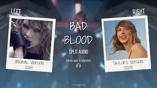 Taylor Swift - Bad Blood (Original vs. Taylor's Version Split Audio / Comparison)