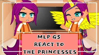 PAST MLP G5 REACT TO THE PRINCESSES || PART 2/??? || REPOST || PUMPYCAT
