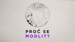 Proč se modlit?