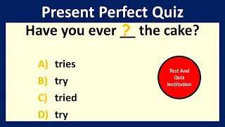 Present Perfect Quiz | Test And Quiz Institution | Part 28