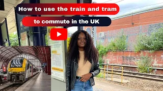 How to use the train and tram in the UK | Public transport in the UK | #lifestyle