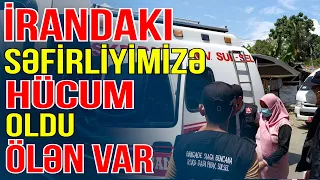 Azərbaycanın İrandakı səfirliyinə silahlı hücum olub. Ölən var - Media Turk TV