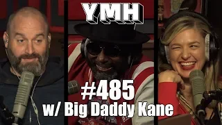 Your Mom's House Podcast - Ep. 485 w/ Big Daddy Kane