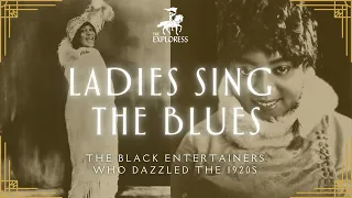 Ladies Sing the Blues: The Black Entertainers Who Dazzled the 1920s