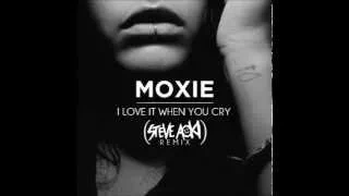 Moxie & Steve Aoki - I Love It When You Cry (Moxoki)