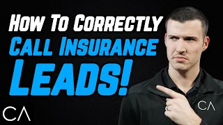 How to CORRECTLY Call Insurance Leads!