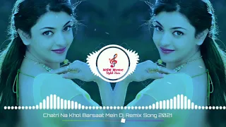Chatri Na Khol Barsaat Mein Dj Remix Song || Old Romantic Hindi Song || Old Is Gold ||