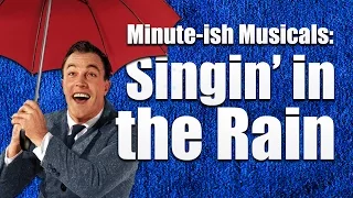 Singin' in the Rain – Minute-ish Musical