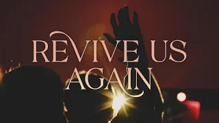 Revive Us Again [Lyrics Video]