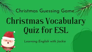 Christmas Vocabulary Quiz for ESL | Christmas Guessing Game
