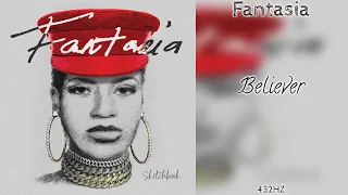 Fantasia - Believer (432Hz)