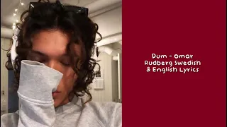 Dum- Omar Rudberg Swedish & English Lyrics