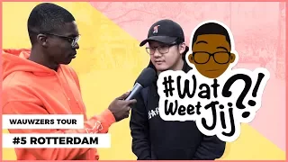 #WATWEETJIJ?! | #5 ROTTERDAM (WAUWZERS TOUR!)