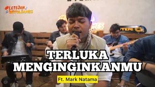 TERLUKA MENGINGINKANMU (LIVE) - Mark Natama ft. Fivein #LetsJamWithJames