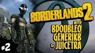 Borderlands 2 with BdoubleO, GenerikB & Juicetra - Part 2