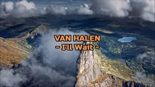 Van Halen - "I'll Wait" HQ/With Onscreen Lyrics!