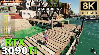 ►Watch Dogs 2 in 8K | RTX 3090 Ti | Ultra Graphics