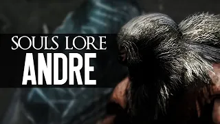 Dark Souls Lore - Andre of Astora
