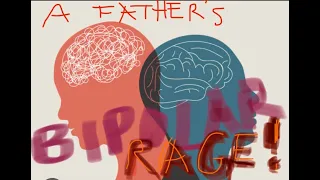 Bipolar Rage Manic Rage Caught on Video BPD mental disorder Father's Bipolar Rage